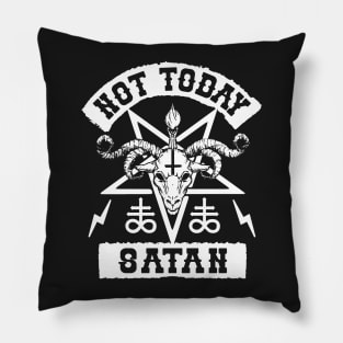 NOT TODAY SATAN Pillow