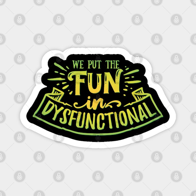 Antisocial - Fun In Dysfunctional - col Magnet by ShirzAndMore