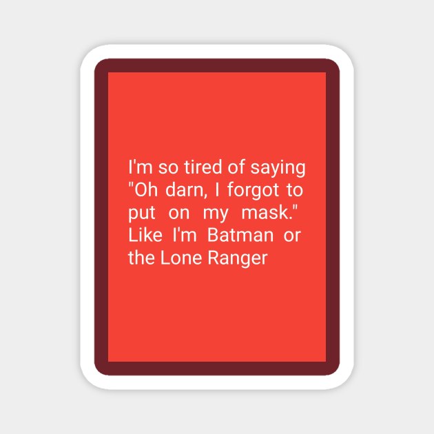 Forgot Mask Magnet by Bill Miller