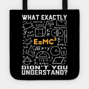 What exactly didn't you understand? Funny Math Teacher Tote