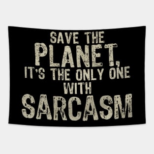 Save The Planet Sarcasm Lover Tapestry