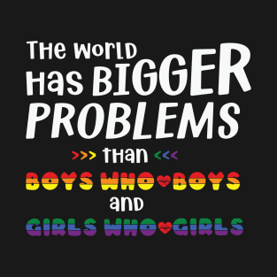 LGBT The World Has Bigger Problems T-Shirt