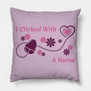 I Clicked With a Nurse Pillow