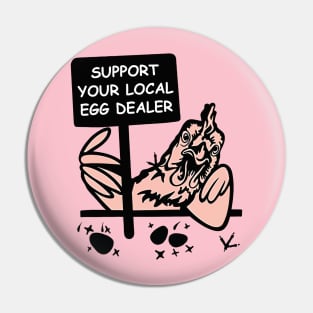 Support Your Local Egg Dealer Pin