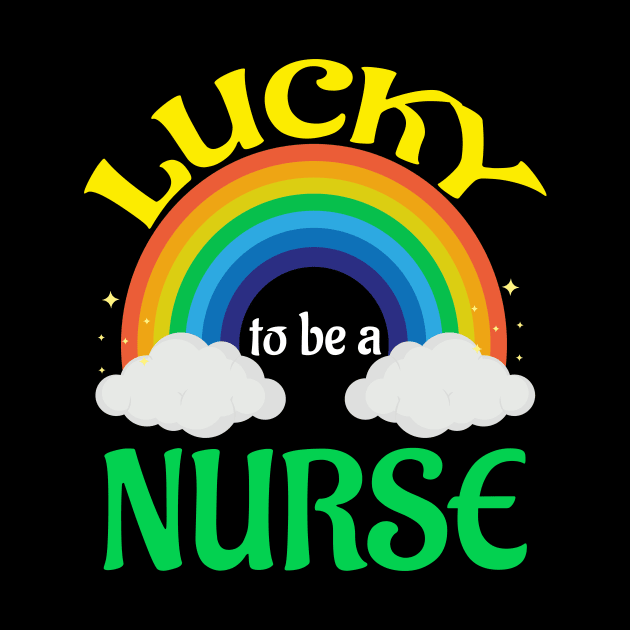 Lucky To Be A Nurse Rainbow Patrick's Day by Hensen V parkes