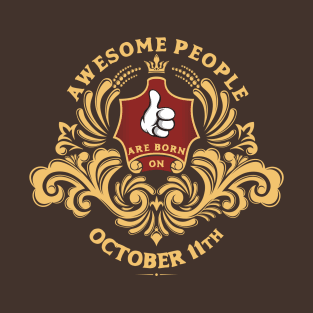 Awesome People are born on October 11th T-Shirt