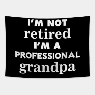 i'm not retired i'm a professional grandpa Tapestry