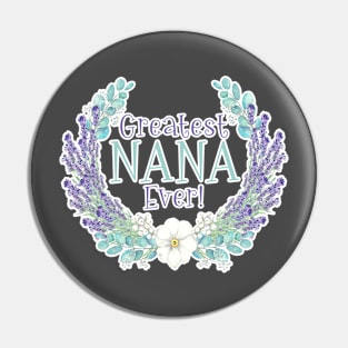 Greatest Nana Ever! Pin