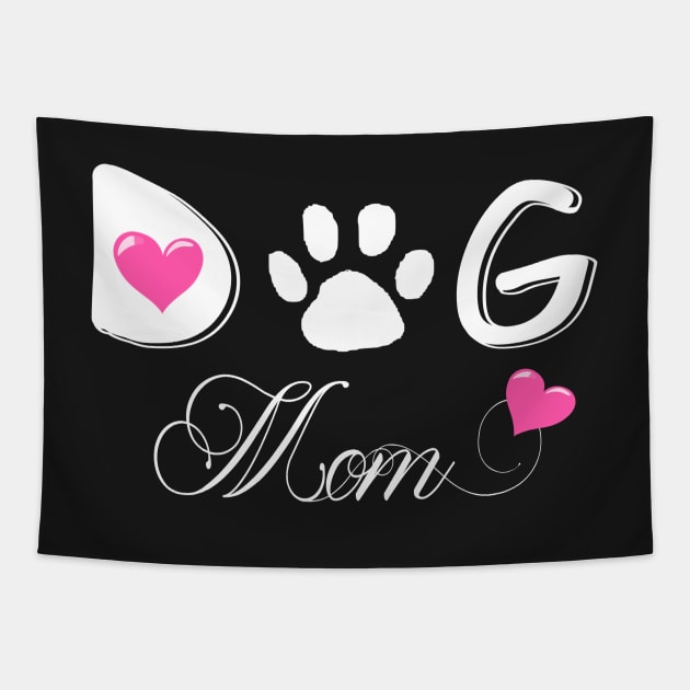 Dog Mom Mothers Day Dog Lover Tapestry by hispanicworld