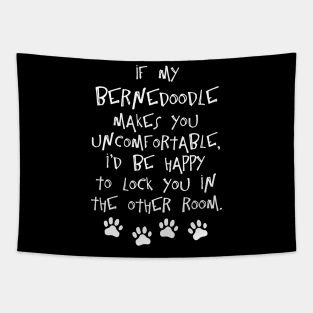 If my Bernedoodle makes you uncomfortable Tapestry