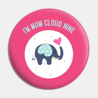 I'm On Cloud Nine,  Mothers Day, Mum Gift, Mom's Gift Pin