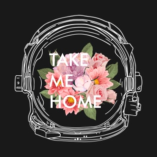 Take me home T-Shirt