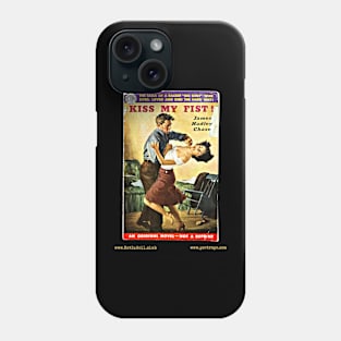 KISS MY FIST by James Hadley Chase Phone Case