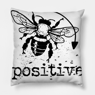 Bee Positive Quote Pillows Teepublic