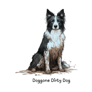 Doggone Dirty Dog - Border Collie T-Shirt