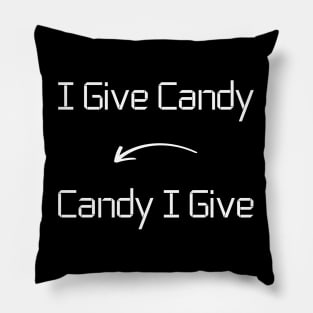 I give Candy T-Shirt mug apparel hoodie tote gift sticker pillow art pin Pillow