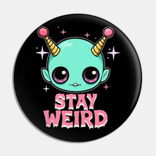 Stay weird! Pin