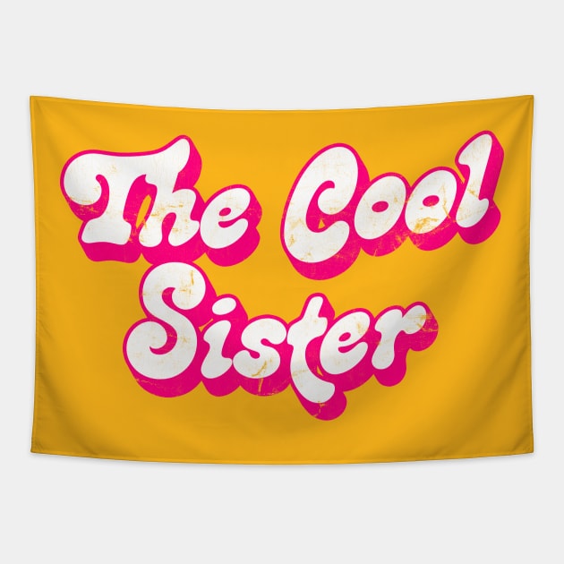 The Cool Sister / Sister Typography Humor Design Tapestry by DankFutura