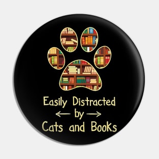 Easily Distracted By Cats And Books Pin