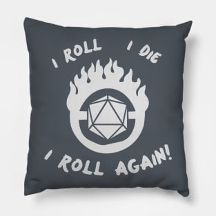 I Roll, I Die, I Roll Again! (Dark Version) Pillow