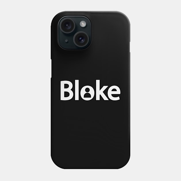 Bloke being a bloke text design Phone Case by D1FF3R3NT