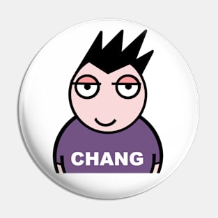 Chang. Chill and hang Pin