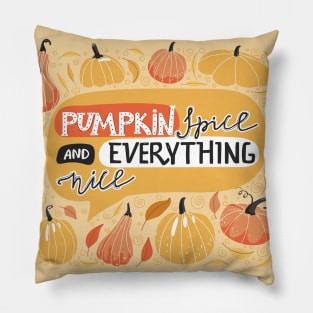 Pumpkin spice and everything nice. Autumn quote with pumpkin. Pillow