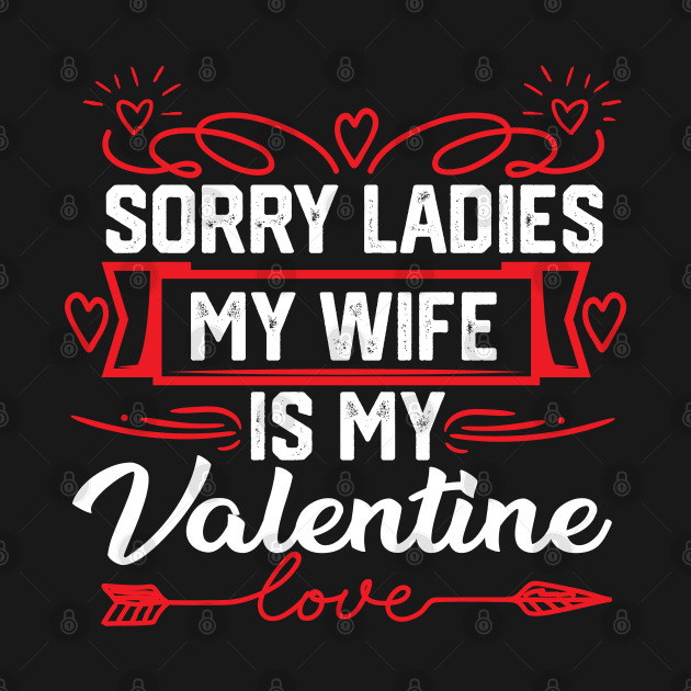 Exclusive Wife Valentine's Gift Idea - Sorry Ladies, My Wife Holds My Heart. Perfect Gift for Spouse Admirers - Irresistibly Funny saying by KAVA-X