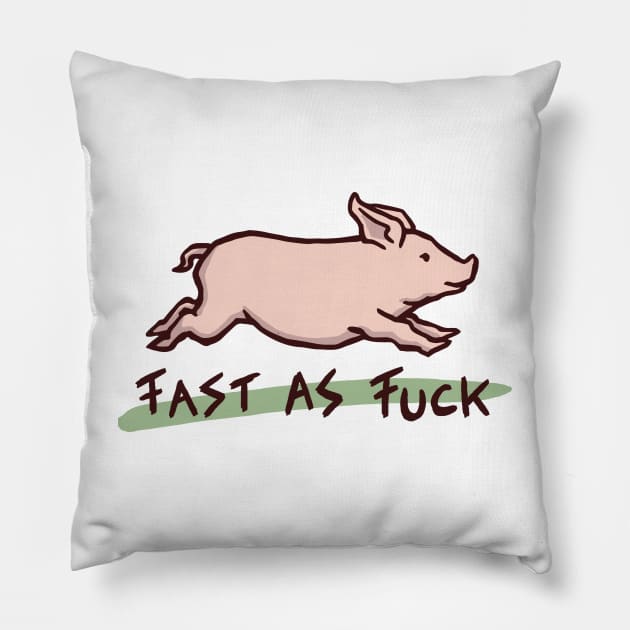 Fast as Fuck Pillow by myweirdbrain