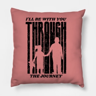 I'll Be With Tou The Journey, Design For Daddy Daughter Pillow