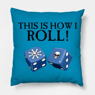 This Is How I Roll Chaos Pillow