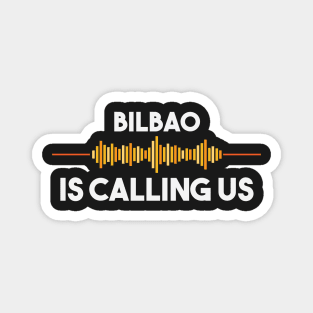 Bilbao is Calling City Trip Gift Magnet