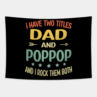 Poppop - i have two titles dad and Poppop Tapestry