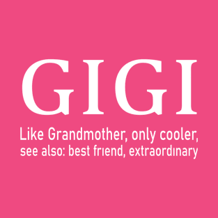 funny for gigi T-Shirt