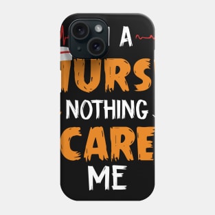 I_m A Nurse Nothing Scare Me Halloween Phone Case