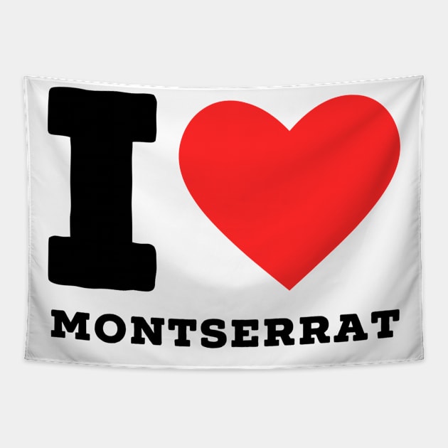 i love Montserrat Tapestry by richercollections
