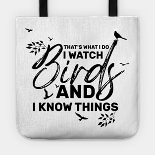 "That's what I do I watch birds and I know things Tote