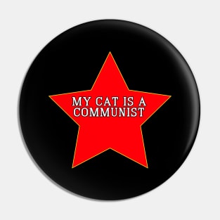 My Cat Is A Communist Pin