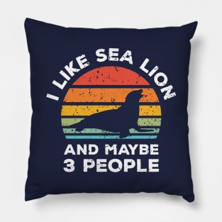 I Like Sea Lion and Maybe 3 People, Retro Vintage Sunset with Style Old Grainy Grunge Texture Pillow