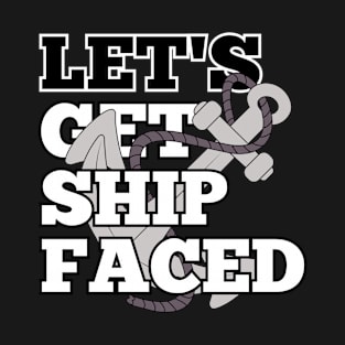 Funny design for a cruise vacation "Let's get ship faced" T-Shirt