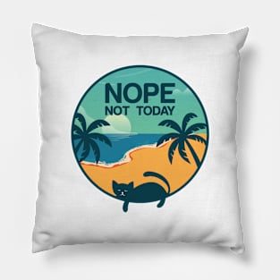 Nope Not Today Cat Design Pillow