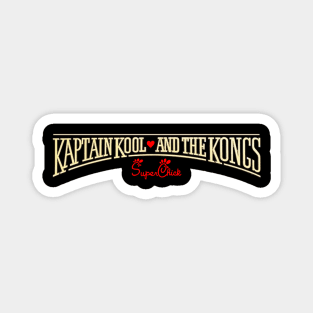 Kaptain Kool and the Kongs #4 - SuperChick Magnet