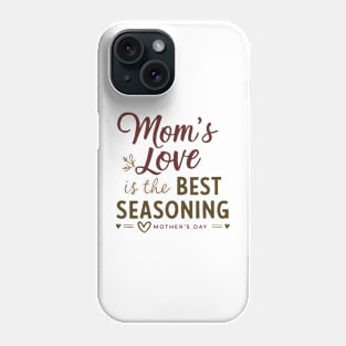 Mom Love Is Best Seasoning Mother's day Phone Case