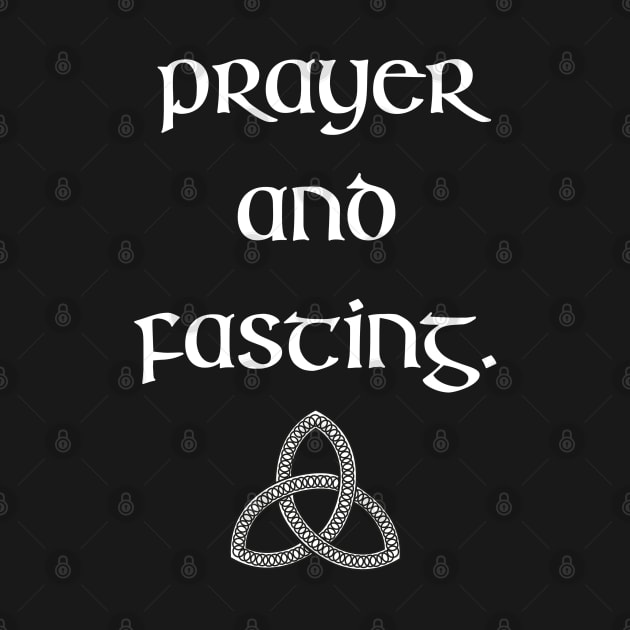 Prayer and Fasting by DMcK Designs