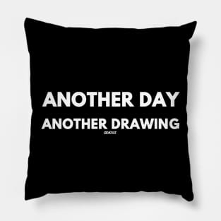 Another Day, Another Drawing (White Version) Pillow