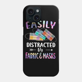 Easily Distracted By Fabric & Mask Phone Case