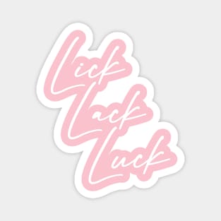 Lick Lack Luck (white) Magnet