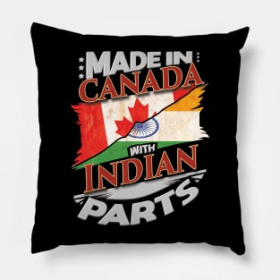 Made In Canada With Indian Parts - Gift for Indian From India Pillow