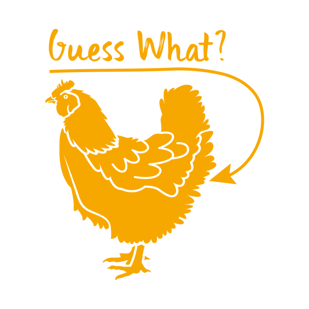 Guess What ? Chicken Butt Graphic T-Shirt by Jkinkwell