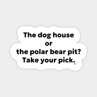 The Dog House Magnet